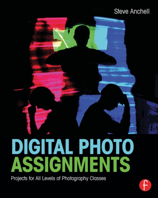 Digital Photo Assignments : Projects for All Levels of Photography Classes, PDF eBook