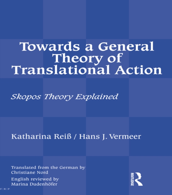 Towards a General Theory of Translational Action : Skopos Theory Explained, EPUB eBook