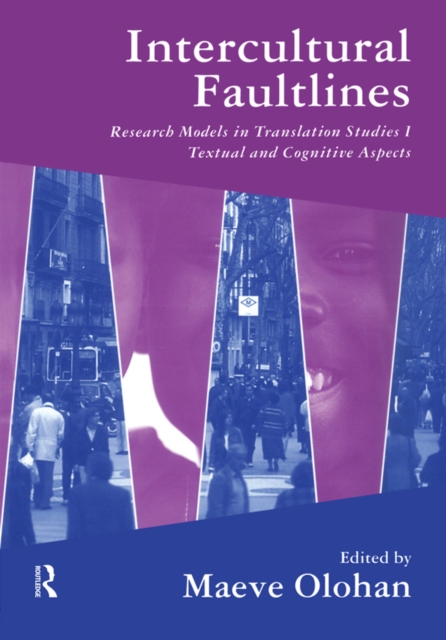 Intercultural Faultlines : Research Models in Translation Studies: v. 1: Textual and Cognitive Aspects, EPUB eBook