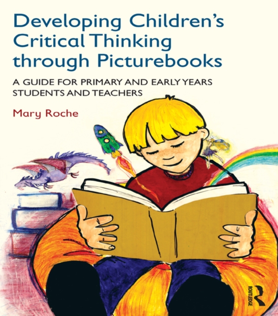 Developing Children's Critical Thinking through Picturebooks : A guide for primary and early years students and teachers, PDF eBook