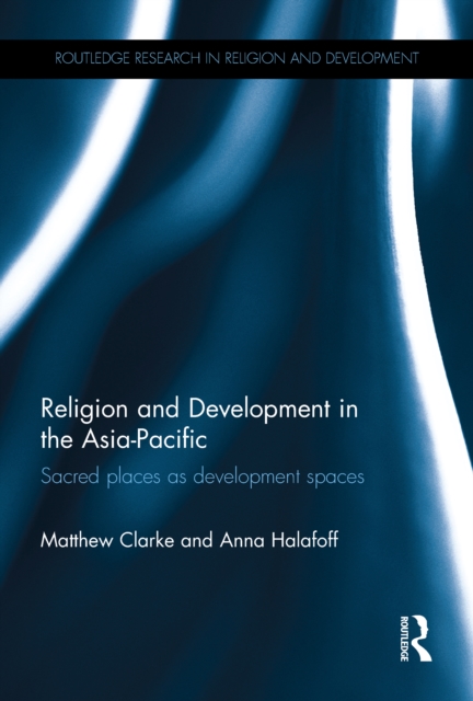 Religion and Development in the Asia-Pacific : Sacred places as development spaces, EPUB eBook