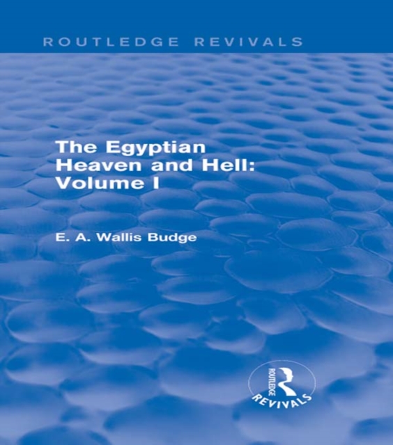 The Egyptian Heaven and Hell: Volume I (Routledge Revivals), PDF eBook