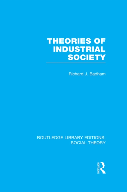 Theories of Industrial Society (RLE Social Theory), EPUB eBook