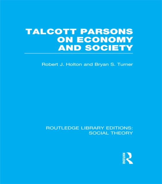 Talcott Parsons on Economy and Society (RLE Social Theory), PDF eBook