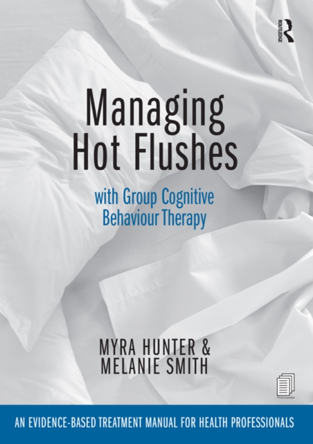 Managing Hot Flushes with Group Cognitive Behaviour Therapy : An evidence-based treatment manual for health professionals, EPUB eBook