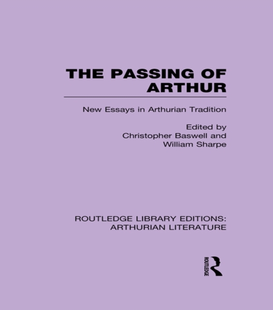 The Passing of Arthur : New Essays in Arthurian Tradition, PDF eBook