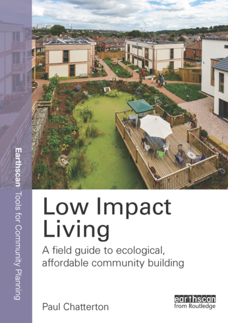 Low Impact Living : A Field Guide to Ecological, Affordable Community Building, EPUB eBook