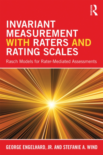 Invariant Measurement with Raters and Rating Scales : Rasch Models for Rater-Mediated Assessments, EPUB eBook