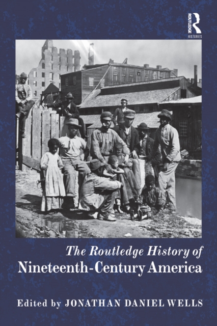 The Routledge History of Nineteenth-Century America, EPUB eBook