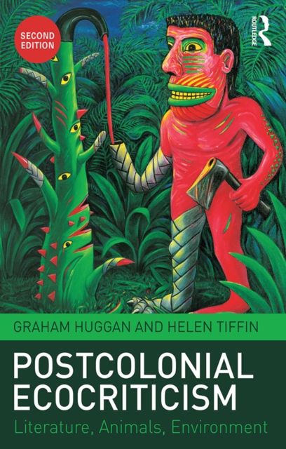 Postcolonial Ecocriticism : Literature, Animals, Environment, PDF eBook