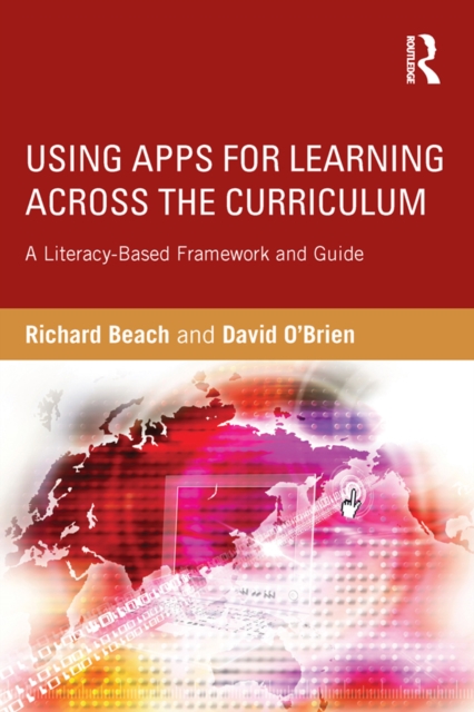 Using Apps for Learning Across the Curriculum : A Literacy-Based Framework and Guide, EPUB eBook