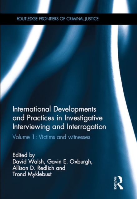 International Developments and Practices in Investigative Interviewing and Interrogation : Volume 1: Victims and witnesses, PDF eBook