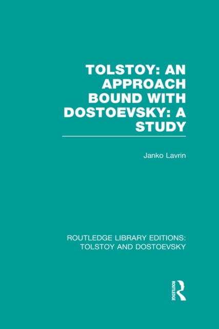 Tolstoy: An Approach bound with Dostoevsky: A Study, PDF eBook