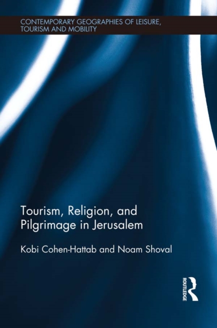 Tourism, Religion and Pilgrimage in Jerusalem, PDF eBook