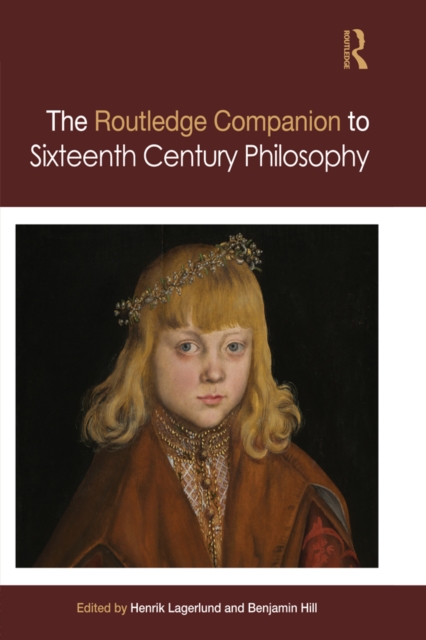 Routledge Companion to Sixteenth Century Philosophy, PDF eBook