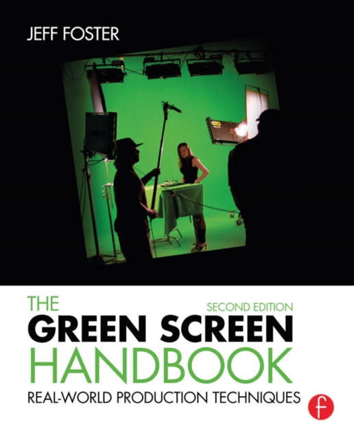 The Green Screen Handbook : Real-World Production Techniques, PDF eBook