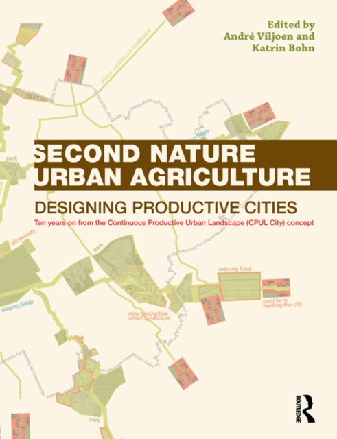 Second Nature Urban Agriculture : Designing Productive Cities, PDF eBook