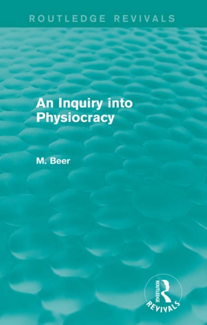 An Inquiry into Physiocracy (Routledge Revivals), EPUB eBook