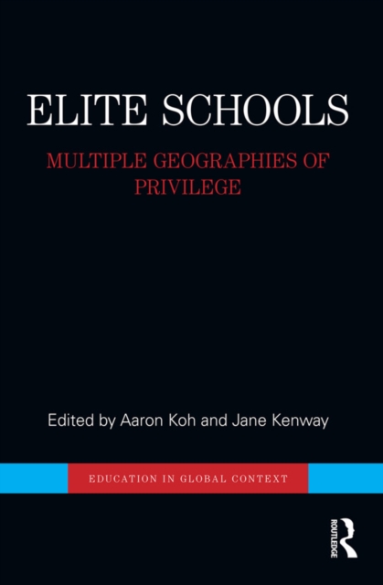 Elite Schools : Multiple Geographies of Privilege, EPUB eBook