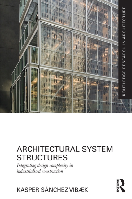 Architectural System Structures : Integrating Design Complexity in Industrialised Construction, PDF eBook