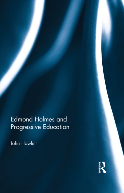 Edmond Holmes and Progressive Education, EPUB eBook