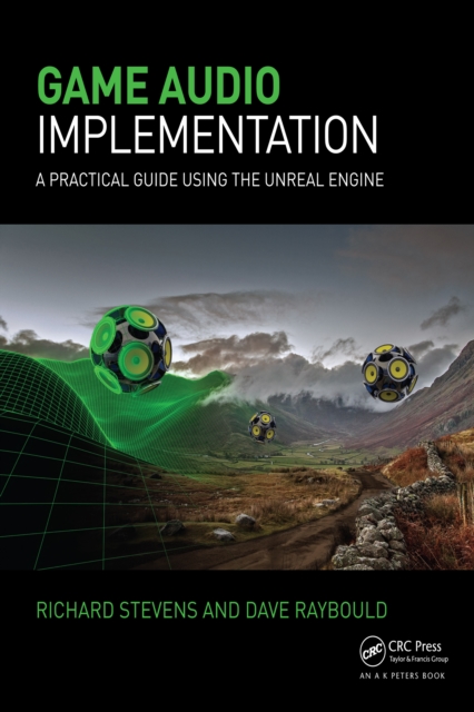 Game Audio Implementation : A Practical Guide Using the Unreal Engine, EPUB eBook
