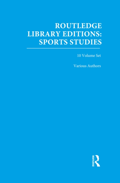 Routledge Library Editions: Sports Studies, PDF eBook