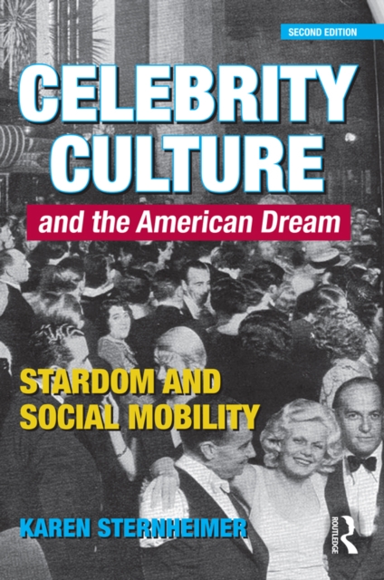 Celebrity Culture and the American Dream : Stardom and Social Mobility, EPUB eBook