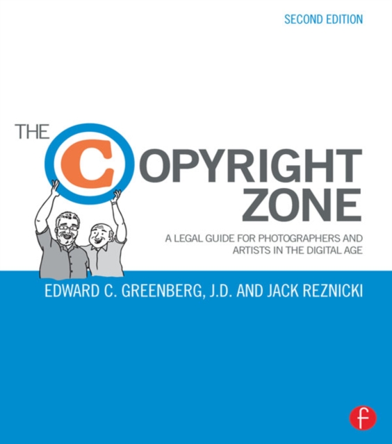 The Copyright Zone : A Legal Guide For Photographers and Artists In The Digital Age, PDF eBook