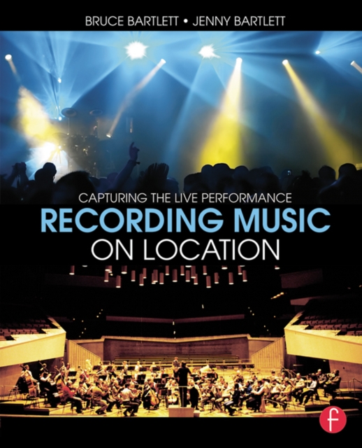 Recording Music on Location : Capturing the Live Performance, EPUB eBook