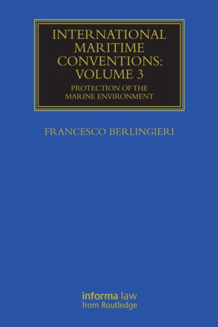 International Maritime Conventions (Volume 3) : Protection of the Marine Environment, PDF eBook