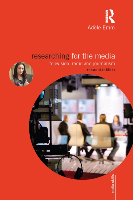 Researching for the Media : Television, Radio and Journalism, PDF eBook