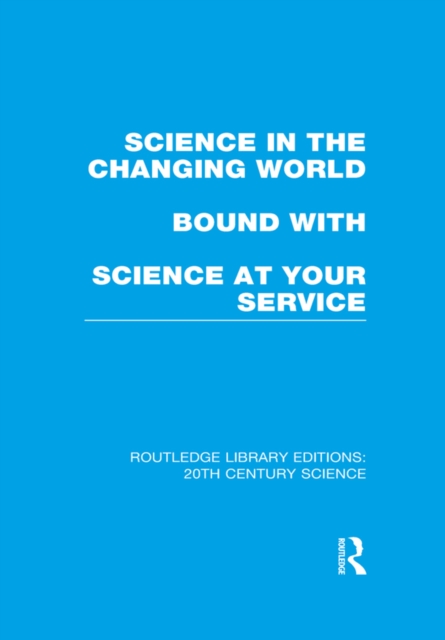 Science in the Changing World bound with Science at Your Service, EPUB eBook