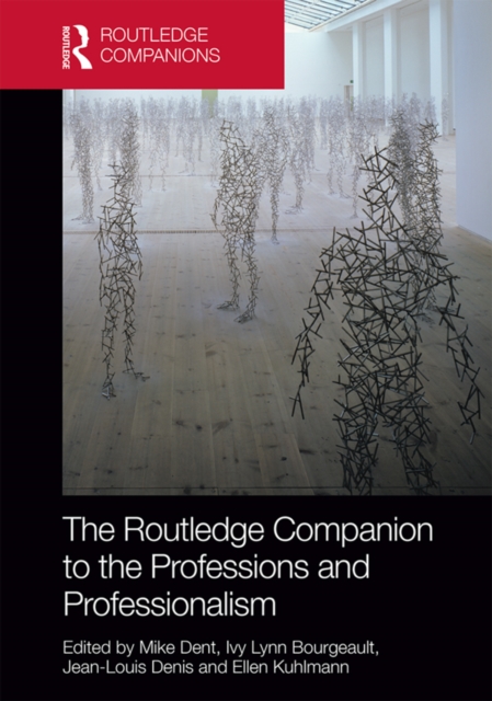 The Routledge Companion to the Professions and Professionalism, PDF eBook