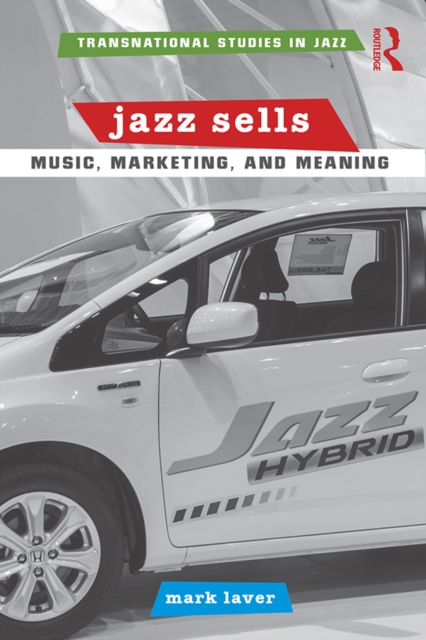 Jazz Sells: Music, Marketing, and Meaning, EPUB eBook