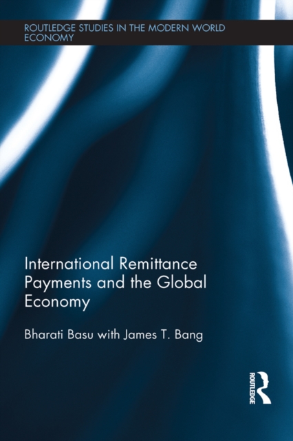 International Remittance Payments and the Global Economy, PDF eBook