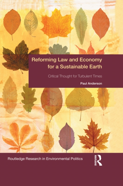 Reforming Law and Economy for a Sustainable Earth : Critical Thought for Turbulent Times, EPUB eBook
