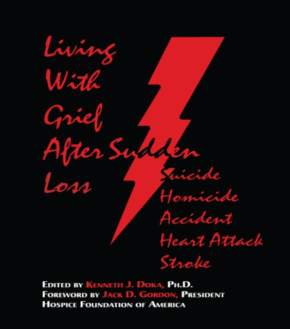 Living With Grief : After Sudden Loss Suicide, Homicide, Accident, Heart Attack, Stroke, PDF eBook