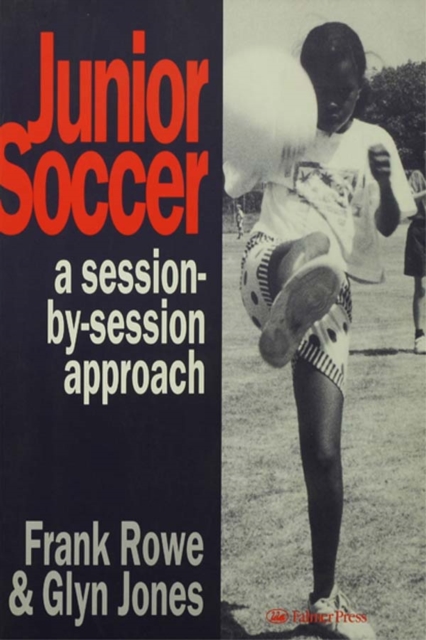 Junior Soccer : A Session-by-Session Approach, PDF eBook