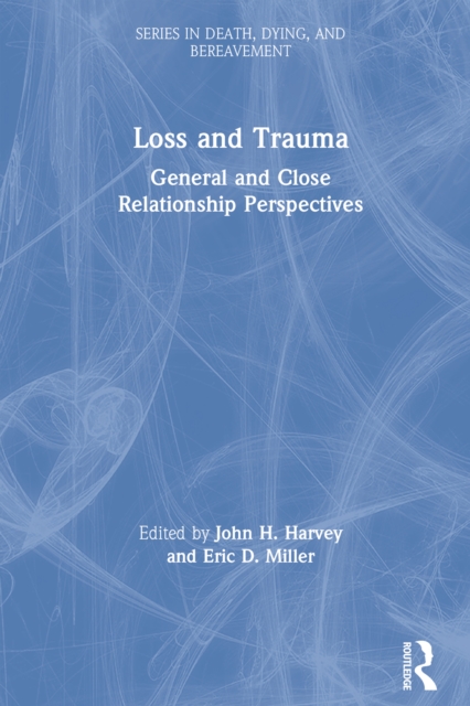 Loss and Trauma : General and Close Relationship Perspectives, EPUB eBook