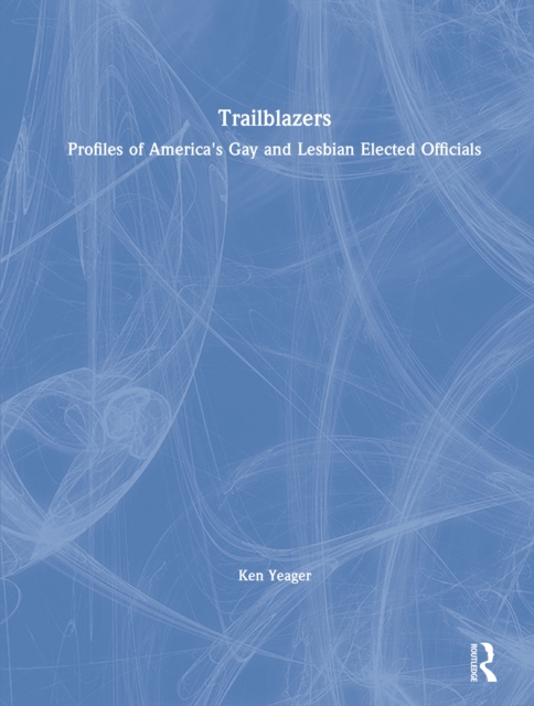 Trailblazers : Profiles of America's Gay and Lesbian Elected Officials, EPUB eBook