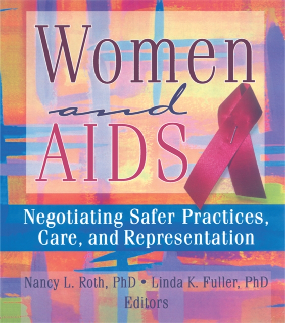 Women and AIDS : Negotiating Safer Practices, Care, and Representation, PDF eBook