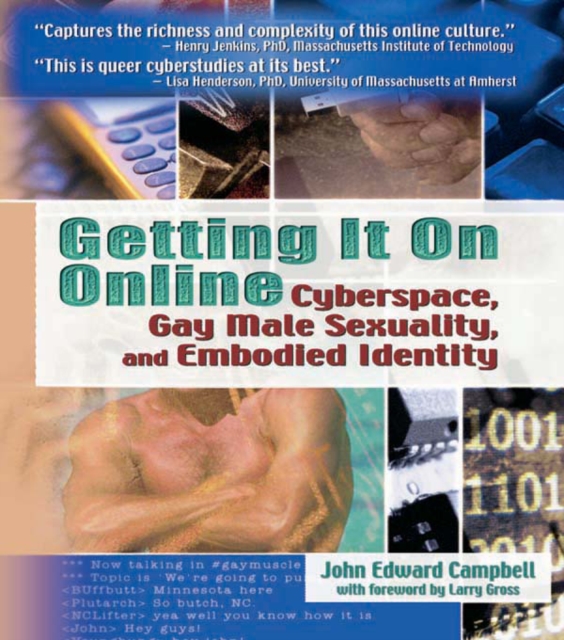 Getting It On Online : Cyberspace, Gay Male Sexuality, and Embodied Identity, PDF eBook