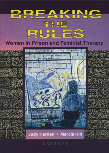 Breaking the Rules : Women in Prison and Feminist Therapy, PDF eBook