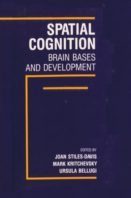 Spatial Cognition : Brain Bases and Development, EPUB eBook