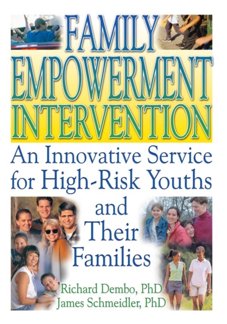 Family Empowerment Intervention : An Innovative Service for High-Risk Youths and Their Families, EPUB eBook