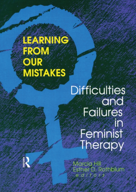 Learning from Our Mistakes : Difficulties and Failures in Feminist Therapy, EPUB eBook