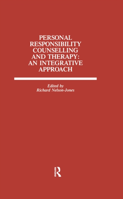 Personal Responsibility Counselling And Therapy : An Integrative Approach, PDF eBook