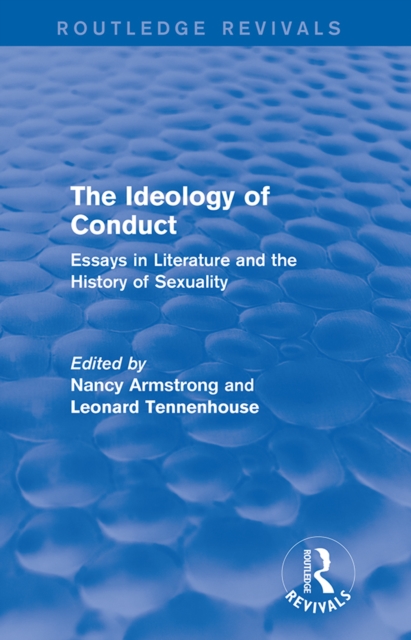 The Ideology of Conduct (Routledge Revivals) : Essays in Literature and the History of Sexuality, EPUB eBook