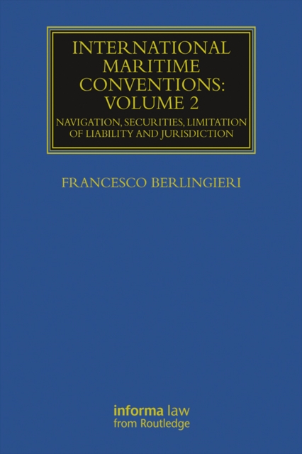 International Maritime Conventions (Volume 2) : Navigation, Securities, Limitation of Liability and Jurisdiction, EPUB eBook